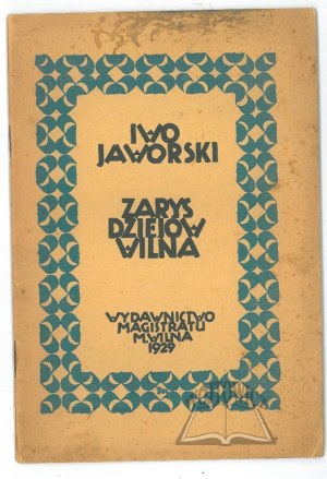 JAWORSKI Iwo, Outline of the history of Vilnius.