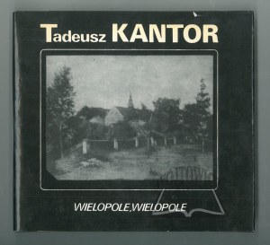 KANTOR Tadeusz, Wielopole, Wielopole.