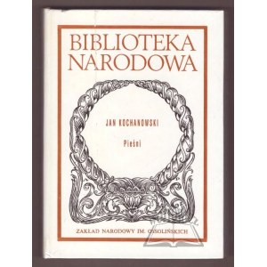 KOCHANOWSKI Jan, Pieśni.