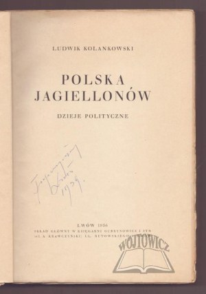 KOLANKOWSKI Ludwik, Poland of the Jagiellons. Political history.