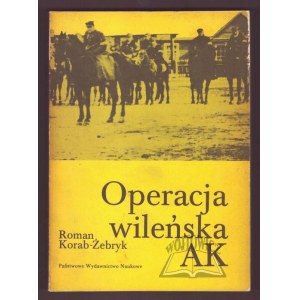 KORAB - Żebryk Roman, Operacja Wileńska AK.
