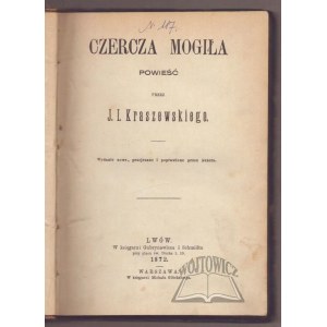 KRASZEWSKI Józef Ignacy, Czercza mogiła.