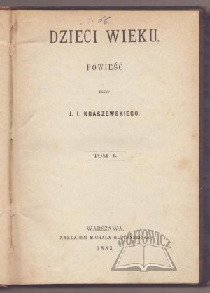 KRASZEWSKI Józef Ignacy, Children of the Century.