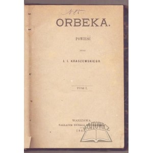KRASZEWSKI Józef Ignacy, Orbeka.