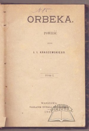 KRASZEWSKI Józef Ignacy, Orbeka.