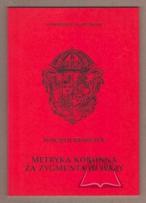 KRAWCZUK Wojciech, Crown metrics under Sigismund III Vasa.