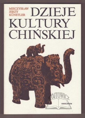 KUNSTLER Mieczyslaw Jerzy, History of Chinese culture.