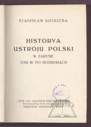 KUTRZEBA Stanisław, Historya ustroju Polski w zarysie.