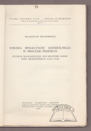 KWAŚNIEWICZ Władysław, Rural artisanal community in the process of transformation.