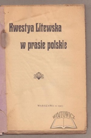 LITHUANIAN QUESTION in the Polish press.