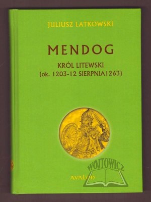 LATKOWSKI Julius, Mendog. King of Lithuania (c. 1203 - August 12, 1263).