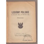 LEGIONY Polskie 16 sierpnia 1914 - 16 sierpnia 1915. (Dokumenty).