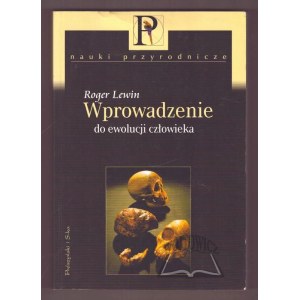 LEWIN Roger, Wprowadzenie do ewolucji człowieka.