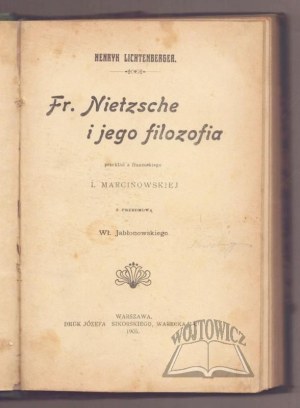 LICHTENBERGER Henry, Friedrich Nietzsche and his philosophy.