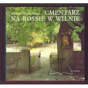 MAŁACHOWICZ Edmund, Cmentarz na Rossie w Wilnie.