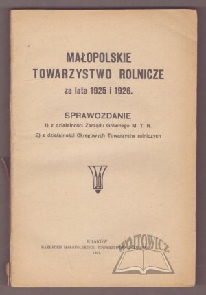 MAŁOPOLSKIE AGRICULTURAL ASSOCIATION for the years 1925 and 1926.