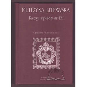 METRYKA litewska. Księga wpisów nr 131.