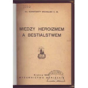 MICHALSKI Konstanty C. M., Między heroizmem a bestialstwem.
