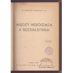 MICHALSKI Konstanty C. M., Między heroizmem a bestialstwem.