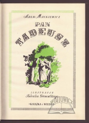 MICKIEWICZ Adam, Pan Tadeusz czyli Ostani Zajazd na Litwie. A Noble History of the Years 1811 and 1812.