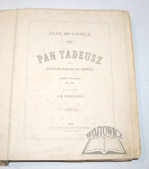 MICKIEWICZ Adam, Pan Tadeusz czyli ostatni zajazd na Litwie. Historya szlachecka z 1811 - 1812.