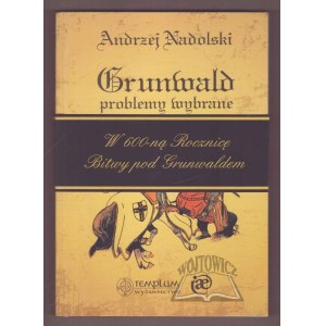 NADOLSKI Andrzej, Grunwald. Problemy wybrane.