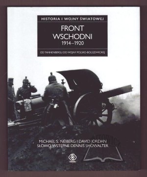 NEIBERG Michael S., Jordan David, The Eastern Front 1914-1920: From Tannenberg to the Polish-Bolshevik War.