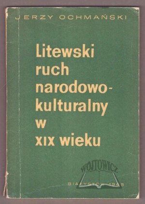 OCHMAŃSKI Jerzy, Lithuanian National and Cultural Movement in the 19th century (until 1890).