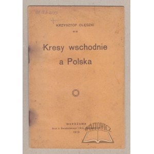 OLĘDZKI Krzysztof, Kresy wschodnie a Polska.