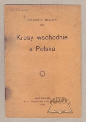 OLĘDZKI Krzysztof, Kresy wschodnie a Polska.