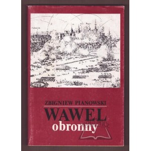 PIANOWSKI Zbigniew, Wawel obronny.