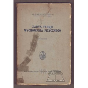 PIASECKI Eugenjusz, Zarys teorji wychowania fizycznego.