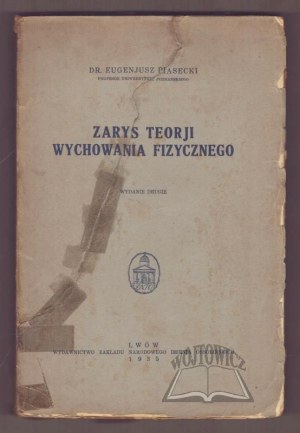 PIASECKI Eugenjusz, Outline of the theory of physical education.