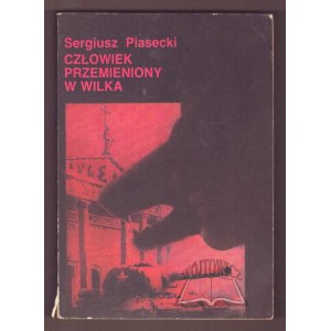 PIASECKI Sergiusz, Człowiek przemieniony w wilka.