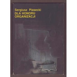 PIASECKI Sergiusz, Dla honoru organizacji.