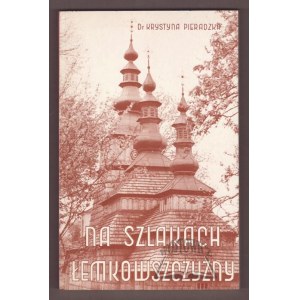 PIERADZKA Krystyna, Na szlakach Łemkowszczyzny.