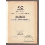 (PIĘĆDZIESIĘCIOLECIE) 50-lecie pracy pisarskiej Marjana Zdziechowskiego.