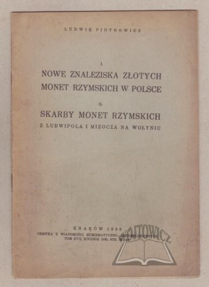 PIOTROWICZ Ludwik, I. New finds of Roman gold coins in Poland. II. Treasures of Roman coins from Ludvipol and Mizocz in Volhynia.