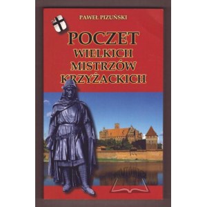 PIZUŃSKI Paweł, Poczet wielkich mistrzów krzyżackich.