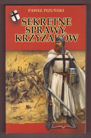 PIZUŃSKI Paul, Secret Affairs of the Teutonic Knights.