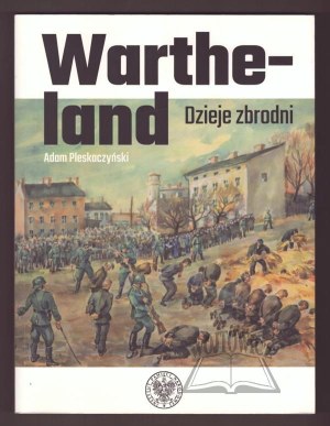 PLESKACZYÑSKI Adam, Wartheland. A history of crime.