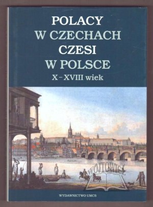 POLITICS in the Czech Republic. Czechs in Poland. X-XVIII century.