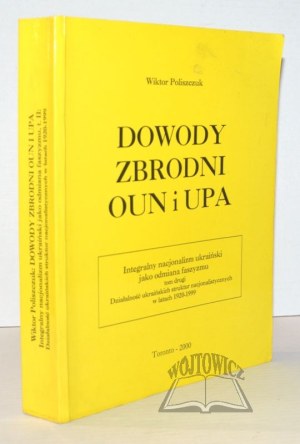 POLISZCZUK Wiktor, Evidence of the crimes of the OUN and UPA.
