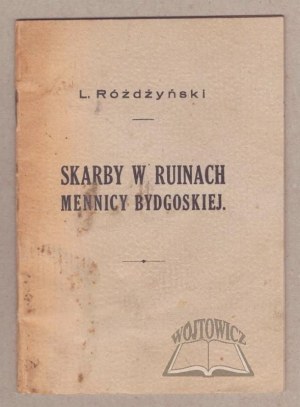 RÓŻDŻYŃSKI L., Treasures in the ruins of the Bydgoszcz mint.