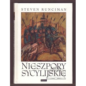 RUNCIMAN Steven, Nieszpory sycylijskie.