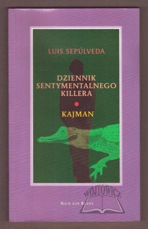 SEPULVEDA Luis, Diary of a sentimental killer. Cayman.