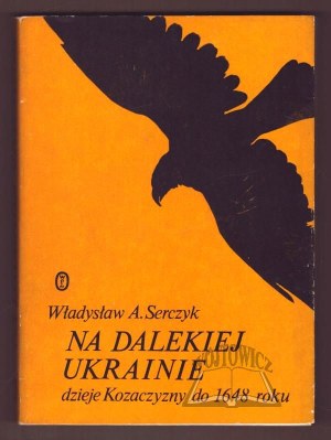 SERCZYK Wladyslaw A., In distant Ukraine.