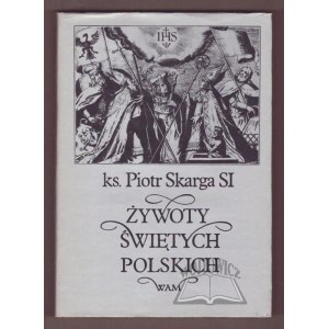 SKARGA SI Piotr, Żywoty świętych polskich.