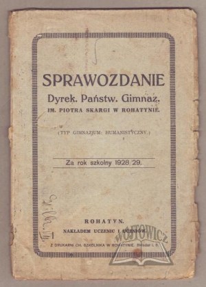 REPORT of the Director. State. Gimnaz. im. Piotra Skargi in Rohatyn for the school year 1928/29.