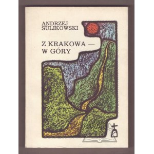 SULIKOWSKI Andrzej, Z Krakowa w góry.